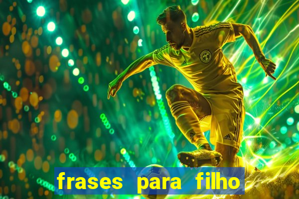 frases para filho jogador de futebol